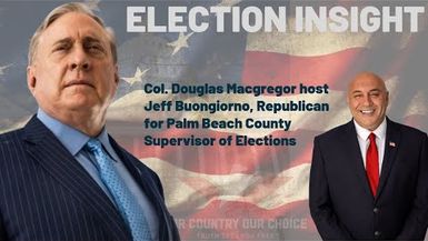 OCOC100- Election Insight (Part 1) with Douglas Macgregor - Our Country Our Choice