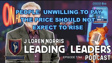 LL1744-THOSE UNWILLING TO PAY THE PRICE SHOULD NOT EXPECT TO RISE - Leading Leaders