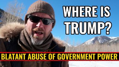 AMT333-BLATANT ABUSE OF GOVERNMENT POWER! - Where is Trump? - As A Man Thinketh