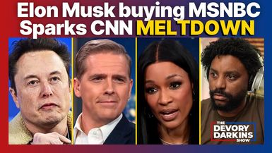 DDS039-Elon Musk Buying MSNBC Sparks CNN MELTDOWN - The DeVory Darkins Show