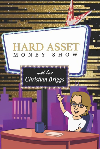 Hard Asset Money Show