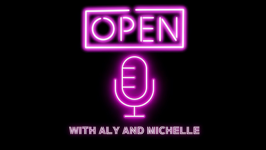 Open Mic with Aly and Michelle