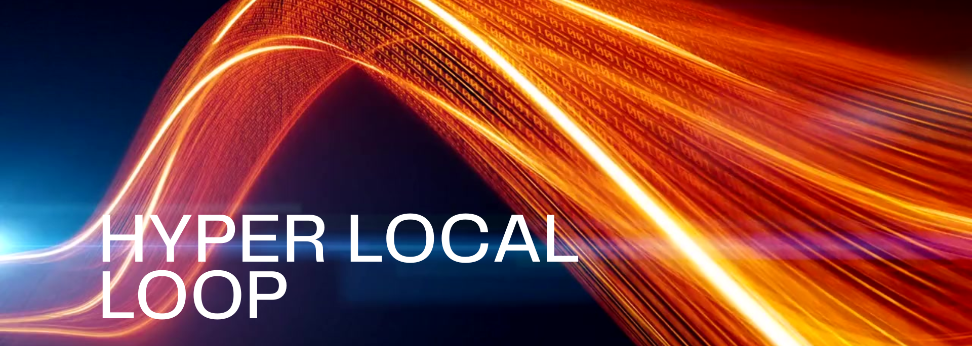 Hyper Local Loop