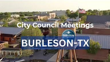 Burleson TX City Council Meetings