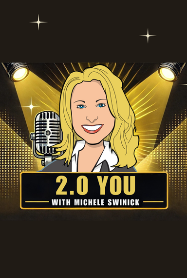 2.0 Your Show With Michele Swinick