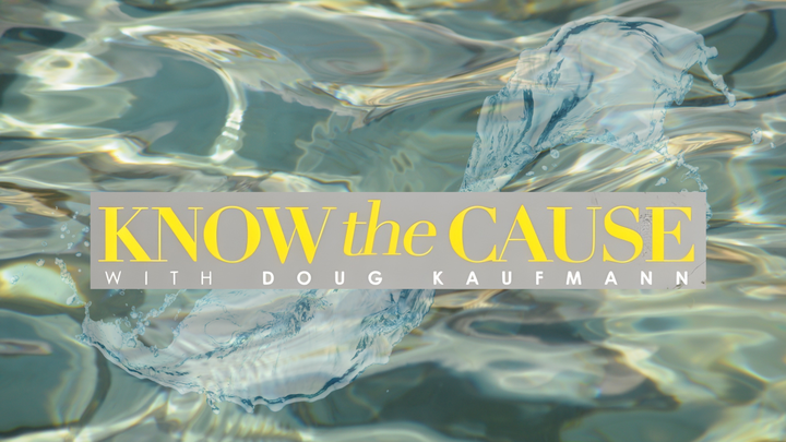 Know The Cause With Doug Kaufmann